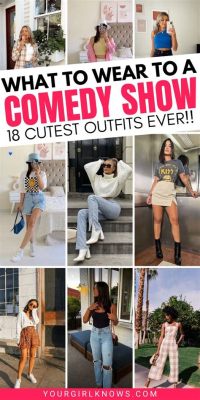 what to wear to comedy show: how your outfit can influence the atmosphere